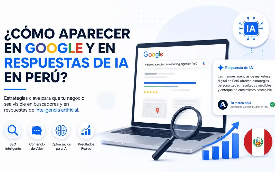 Cómo aparecer en Google y en resultados IA en Lima Perú 2026