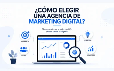 Blog 9 ¿Cómo elegir una agencia de marketing digital en 2026?